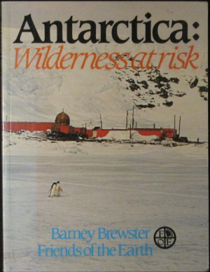 Antarctica: Wilderness at Risk