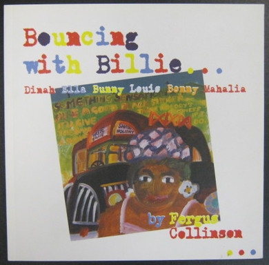 Bouncing With Billie . . . Dinah Ella Bunny Louis Benny Mahalia - Collinson, Fergus