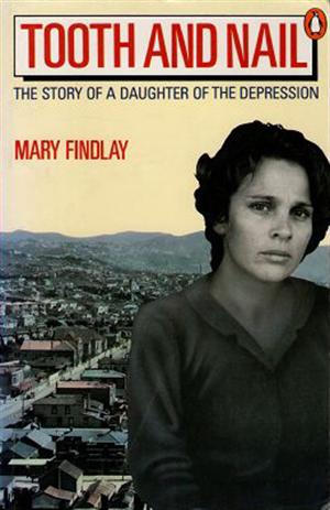 Tooth and Nail: The Story of a Daughter of the Depression - Findlay, Mary