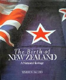 The Birth of New Zealand - A Nation's Heritage