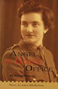 Angel in God's Office - My Wartime Diaries - McKenna, Neva Clarke