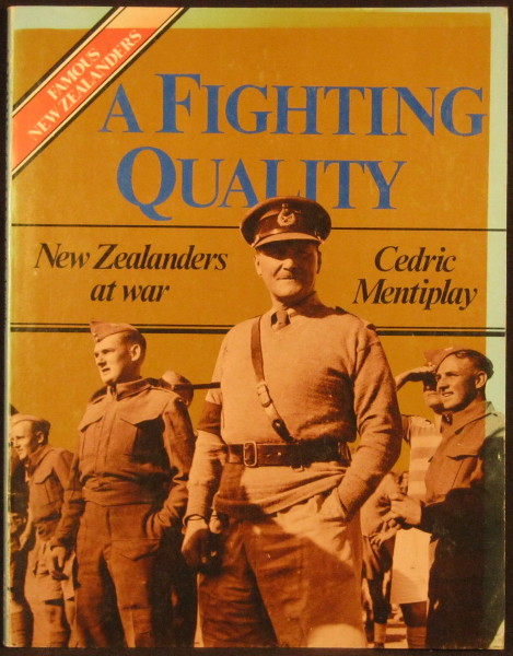 A Fighting Quality - New Zealanders at War - Mentiplay, Cedric