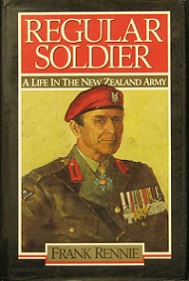 Regular Soldier - A Life in the New Zealand Army - Rennie, Frank