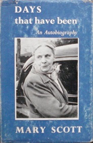 Days That Have Been - An Autobiography - Scott, Mary