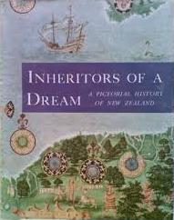 Inheritors of a Dream - A Pictorial History of New Zealand - Scott, R (Scott, Dick)