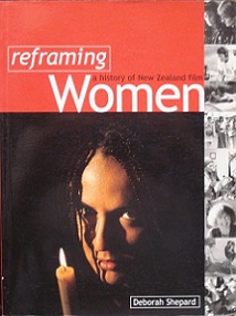 Reframing Women - A History of New Zealand Film