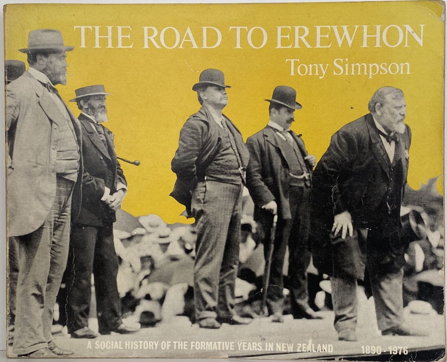 The Road to Erewhon - A Social History of the Formative Years in New Zealand 1890-1976 - Simpson, Tony