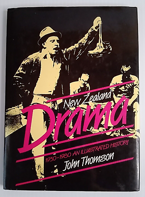 New Zealand Drama - 1930-1980 - An Illustrated History