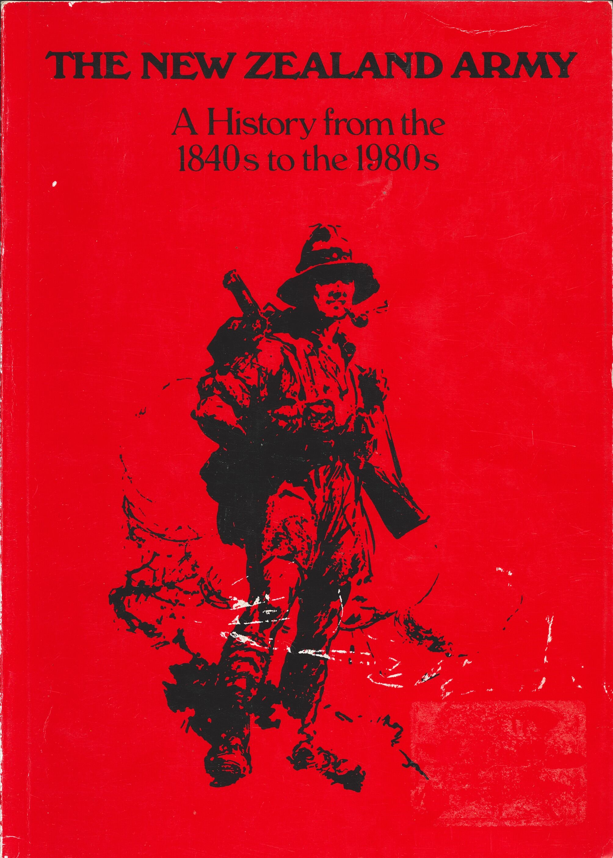 The New Zealand Army - A History from the 1840s to the 1980s - Wicksteed, Mike R. (Major)