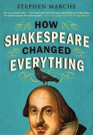 How Shakespeare Changed Everything - Marche, Stephen