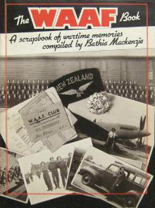The WAAF Book - A Scrapbook of Wartime Memories - Mackenzie, Bathia (compiler)