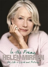In the Frame - Helen Mirren - My Life in Words and Pictures - Mirren, Helen