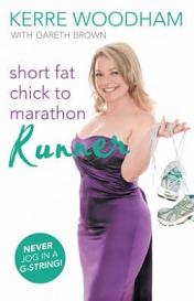 Short Fat Chick to Marathon Runner - Woodham, Kerre with Brown, Gareth