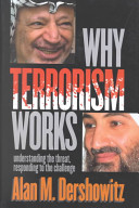 Why Terrorism Works - Understanding the Threat, Responding to the Challenge
