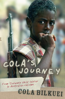 Cola's Journey - From Sudanese Child Soldier to Australian Refugee