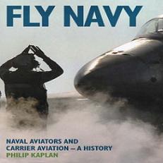 Fly Navy - Naval Aviators and Carrier Aviation - A History