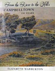 From the River to the Hills - Campbelltown 150 Years