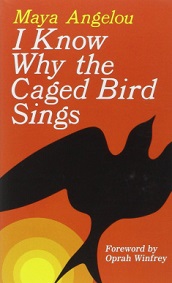 I Know Why the Caged Bird Sings - Angelou, Maya