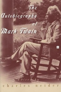 The Autobiography of Mark Twain - Twain, Mark and Neider, Charles (editor)