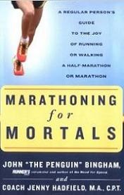 Marathoning for Mortals - A Regular Person's Guide to the Joy of Running or Walking a Half-Marathon or Marathon