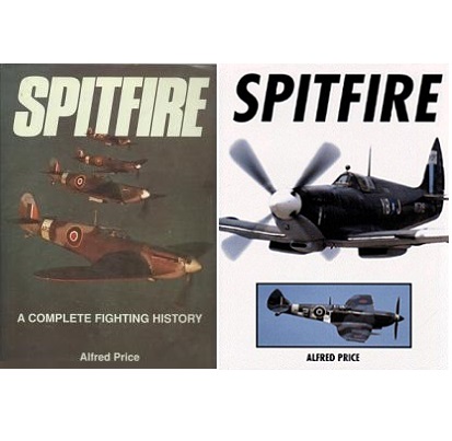 Spitfire - A Complete Fighting History - Price, Alfred