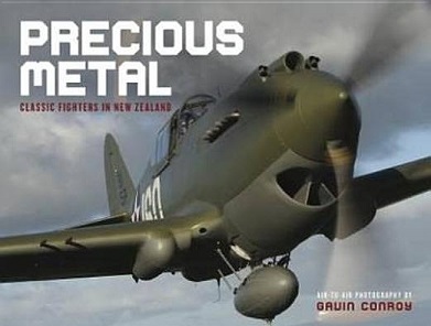 Precious Metal - Classic Fighters in New Zealand - Air-to-Air Photography - Conroy, Gavin