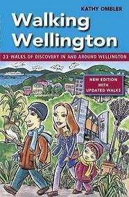 Walking Wellington - 23 Walksof Discovery In and Around Wellington - Ombler, Kathy