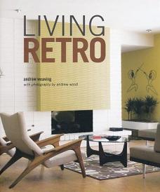 Living Retro  - Weaving, Andrew and Wood, Andrew (photography)
