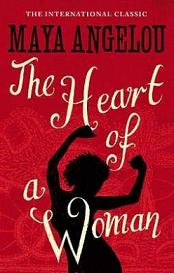 The Heart of a Woman - Angelou, Maya