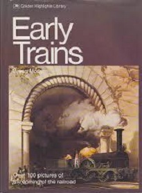 Early Trains - Over 100 Pictures of the Coming of the Railroad - The Ramillies Series - Morgan, Bryan