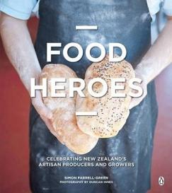 Food Heroes - Celebrating New Zealand's Artisan Producers and Growers