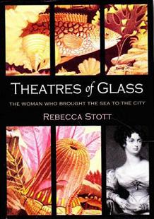 Theatres of Glass - The Woman Who Brought the Sea to the City