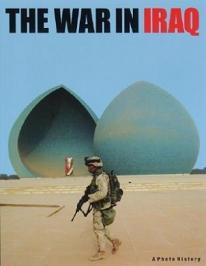 The War in Iraq - A Photo History - Schwartz, Larry (editor)