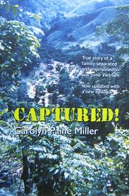 Captured - True Story of a Family Separated and Imprisoned in War-time Vietnam - Updated with a  New Epilogue