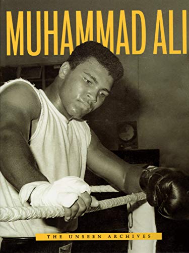 Muhammad Ali - The Unseen Archives