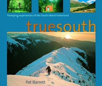 True South - Tramping Experiences of the South Island Hinterland