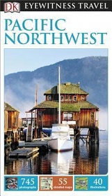 DK Eyewitness Travel: Pacific Northwest