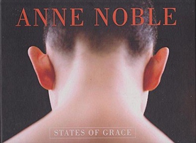 Anne Noble - States of Grace - Noble, Anne & Paton, Justin