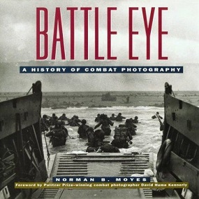Battle Eye: A History of American Combat Photography