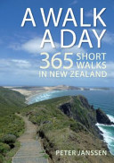 A Walk a Day - 365 Short Walks in New Zealand - Janssen, Peter