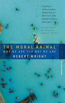 The Moral Animal - Why We Are The Way We Are - Wright, Robert