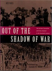 Out of the Shadow of War: The German Connection with New Zealand in the Twentieth Century