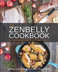 The Zenbelly Cookbook - An Epicurean's Guide to Paleo Cuisine