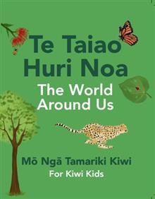 Te Taiao Huri Noa - The World Around Us