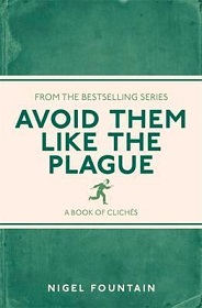 Avoid Them Like the Plague: A Book of Cliches