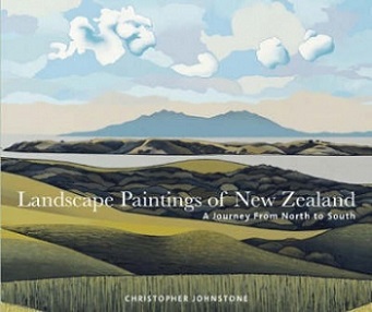Landscape Paintings of New Zealand: A Journey From North to South - Johnstone, Christopher