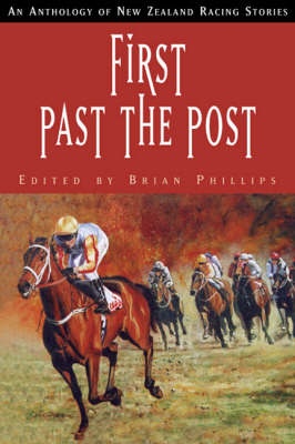 First Past the Post - An Anthology of New Zealand Racing Stories