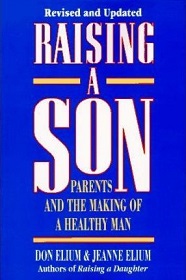 Raising a Son - Parents and the Making of a Healthy Man (Revised and Updated)