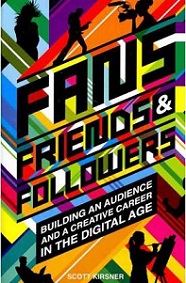 Fans, Friends and Followers - Building an Audience and a Creative Career in the Digital Age