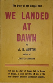 We Landed at Dawn - The Story of the Dieppe Raid